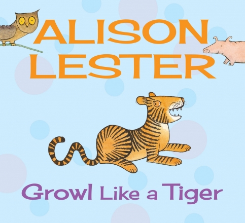 Growl Like a Tiger Growl Like a Tiger