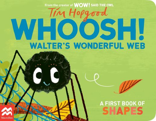 Whoosh! Walter’s Wonderful Web: A First Book of Shapes