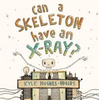 Can a Skelton Have an X-Ray? book cover featuring a skeleton standing in an x-ray machine. 