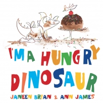 I'm a Hungry Dinosaur book cover featuring a dinosaur covering in chocolate looking at a chocolate cake. 