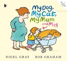 My Dog, My Cat, My Mum and Me! book cover featuring a pregnant mother watching a child push a dog and cat in a pram. 