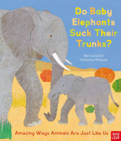 Book cover of Do Baby Elephants Suck Their Trunks? by Ben Lerwill and Katharine McEwan.