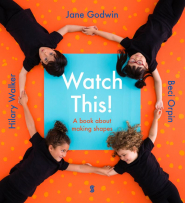 Book cover of Watch This!: A Book About Making Shapes.  Children lying on the floor, linking arms to make a circle.