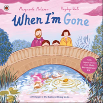 Book Cover of When I'm Gone by Marguerite McLaren. Family on a bridge over water.