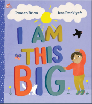 Book cover of I Am Big by Janeen Brian and Jess Racklyeft.