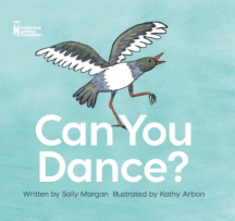 The book cover is blue with the title “Can You Dance” in bold white font. Above the text, a grey and white magpie raises its wings as if dancing.