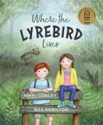 The cover shows a child standing behind a park bench and another child sitting on the top backrest. A lyrebird stands among the plants in the background. The title “Where the Lyrebird Lives” appears above the children’s heads.